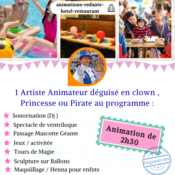 Animations pour enfants dans votre hôtel ou votre restaurant sur Marrakech